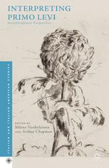 Interpreting Primo Levi Interdisciplinary Perspectives 1st Edition Minna Vuohelainen