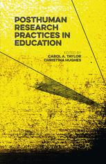 Posthuman Research Practices In Education Carol A Taylor Christina Hughes Eds