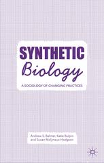 Synthetic Biology A Sociology Of Changing Practices 1st Edition Andrew S Balmer