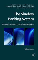 The Shadow Banking System Creating Transparency In The Financial Markets Valerio Lemma Auth