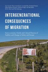Intergenerational Consequences Of Migration Socioeconomic Family And Cultural Patterns Of Stability And Change In Turkey And Europe 1st Edition Ayse Guveli