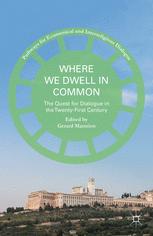 Where We Dwell In Common The Quest For Dialogue In The Twentyfirst Century 1st Edition Gerard Mannion Eds