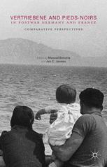 Vertriebene And Piedsnoirs In Postwar Germany And France Comparative Perspectives Manuel Borutta