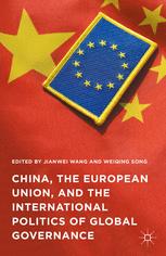 China The European Union And The International Politics Of Global Governance 1st Jianwei Wang