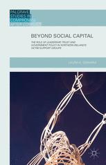 Beyond Social Capital The Role Of Leadership Trust And Government Policy In Northern Irelands Victim Support Groups 1st Edition Laura K Graham Auth