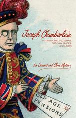 Joseph Chamberlain International Statesman National Leader Local Icon 1st Edition Ian Cawood