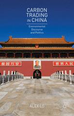 Carbon Trading In China Environmental Discourse And Politics 1st Edition Alex Lo Auth