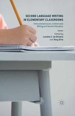 Second Language Writing In Elementary Classrooms Instructional Issues Contentarea Writing And Teacher Education Luciana C De Oliveira