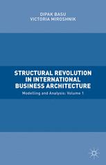 Structural Revolution In International Business Architecture Modelling And Analysis Volume 1 1st Edition Dipak Basu