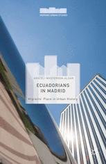 Ecuadorians In Madrid Migrants Place In Urban History Araceli Mastersonalgar Auth