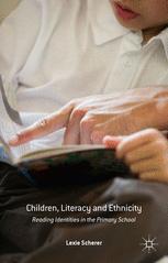 Children Literacy And Ethnicity Reading Identities In The Primary School 1st Edition Lexie Scherer Auth
