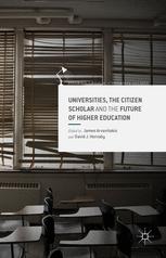 Universities The Citizen Scholar And The Future Of Higher Education James Arvanitakis