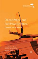 Chinas Media And Soft Power In Africa Promotion And Perceptions Xiaoling Zhang