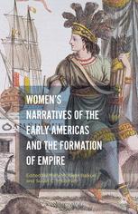 Womens Narratives Of The Early Americas And The Formation Of Empire Mary Mcaleer Balkun