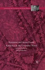 Feminism And Avantgarde Aesthetics In The Levantine Novel 1st Edition Kifah Hanna Auth