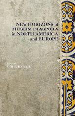 New Horizons Of Muslim Diaspora In North America And Europe 1st Edition Moha Ennaji Eds