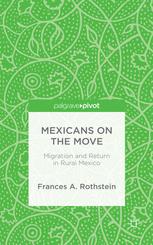 Mexicans On The Move Migration And Return In Rural Mexico 1st Edition Frances A Rothstein Auth