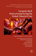 European Bank Restructuring During The Global Financial Crisis 1st Edition Magorzata Iwaniczdrozdowska