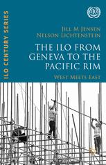 The Ilo From Geneva To The Pacific Rim West Meets East 1st Edition Jill M Jensen