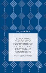 Explaining The Genetic Footprints Of Catholic And Protestant Colonizers Shane Joshua Barter Auth