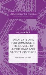 Paratexts And Performance In The Novels Of Junot Daz And Sandra Cisneros Ellen Mccracken Auth