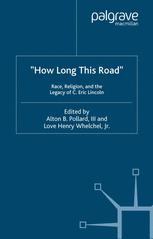How Long This Road Race Religion And The Legacy Of C Eric Lincoln 1st Edition Alton B Pollard Iii