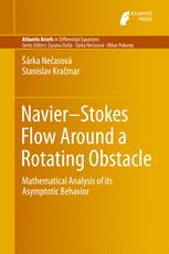 Navierstokes Flow Around A Rotating Obstacle Mathematical Analysis Of Its Asymptotic Behavior 1st Edition Sarka Necasova