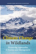Climate Change In Wildlands Pioneering Approaches To Science And Management Andrew J Hansen