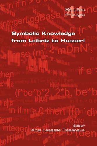 Symbolic Knowledge From Leibniz To Husserl Abel Lassalle Casanave Ed