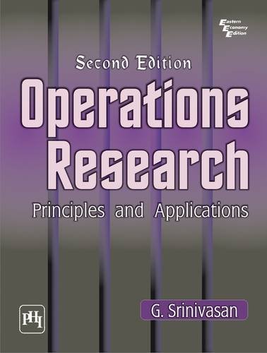 Operations Research Principles And Applications 1st Edition G Srinivasan