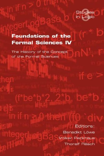 Foundations Of The Formal Sciences Iv The History Of The Concept Of The Formal Sciences B Lwe