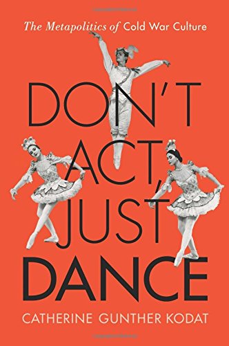 Dont Act Just Dance Catherine Gunther Kodat