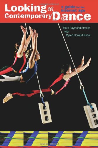 Looking At Contemporary Dance A Guide For The Internet Age Marc Raymond Strauss