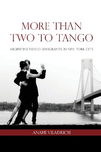 More Than Two To Tango Argentine Tango Immigrants In New York City 2nd Ed Anah Viladrich