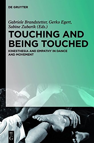 Touching And To Be Touched Kinesthesia And Empathy In Dance And Movement Gabriele Brandstetter