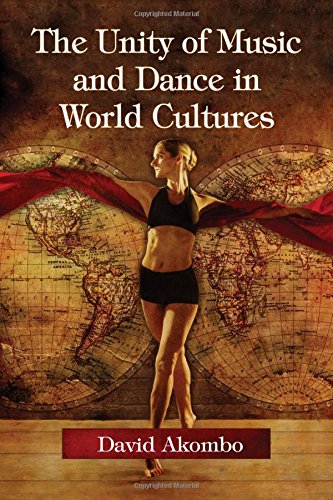 The Unity Of Music And Dance In World Cultures David Akombo