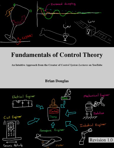 Fundamentals Of Control Theory An Intuitive Approach From The Creator Of Control System Lectures On Youtube 1st Edition Brian Douglas