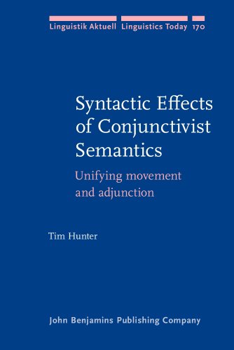 Syntactic Effects Of Conjunctivist Semantics Unifying Movement And Adjunction Tim Hunter