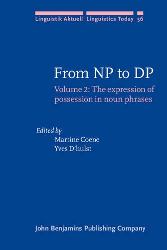 From Np To Dp Volume 2 The Expression Of Possession In Noun Phrases Martine Coene