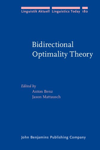 Bidirectional Optimality Theory Anton Benz Jason Mattausch