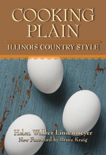 Cooking Plain Illinois Country Style Helen Walker Linsenmeyer
