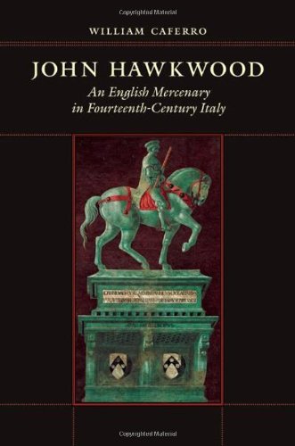 John Hawkwood An English Mercenary In Fourteenthcentury Italy 1st Edition William Caferro