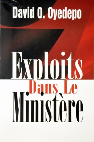 Exploits In Ministry 2nd Edition David Oyedepo