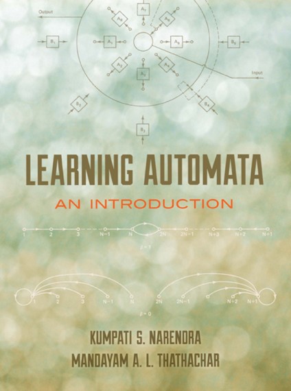 Learning Automata An Introduction Kumpati S Narendra Mandayam A L Thathachar