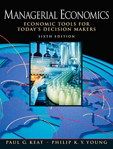 Managerial Economics Economic Tools For Todays Decision Makers 6e 6th Paul G Keat