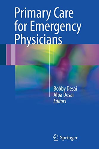 Primary Care For Emergency Physicians By Bobby Desai Editor
