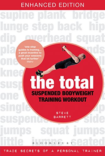 The Total Suspended Bodyweight Training Workout Steve Barrett