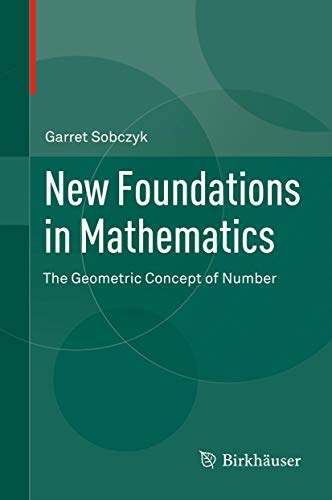 New Foundations In Mathematics Garret Sobczyk