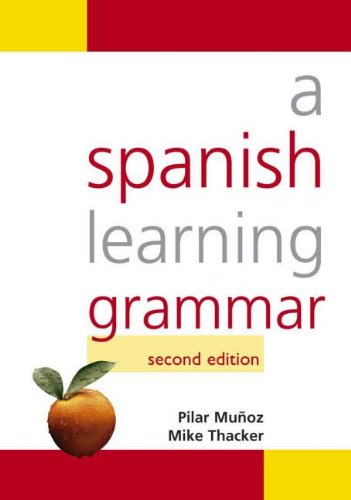 A Spanish Learning Grammar Second Edition Mike Thackerpilar Munoz