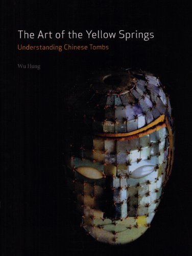 The Art Of The Yellow Springs Understanding Chinese Tombs Wu Hung